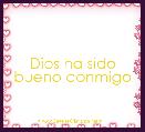 Dios ha sido bueno conmigo