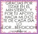 GRACIAS POR ESTAR EN EL MINISTERIO...Y POR TU APOYO HACIA MI,DIOS TE DE CADA DIA LO MEJOR...BENDICIONES <3