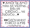 ♥ AmOr Te AmO mXo Mi ViDiTha... ErEs Mi CiElOoO... Mi ToDoOo...♥                     ♥♥GEOVANNY PARCO b