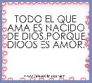 TODO EL QUE AMA ES NACIDO DE DIOS,PORQUE DIOOS ES AMOR.