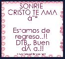 SONRIE 
CRISTO TE AMA
Ã¢ËÂº

Estamos de  regreso..!! 
DTB.. Buen dÃÂ­a.!!
