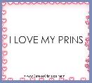 I LOVE MY PRINS
