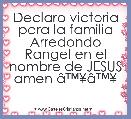 Declaro victoria para la familia Arredondo Rangel en el nombre de JESUS amen Ã¢â¢Â¥Ã¢â¢Â¥                                               