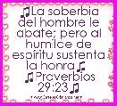 ♫La soberbia del hombre le abate; pero al humilde de espÃ­ritu sustenta la honra♫ 
♫Proverbios 29:23♫
