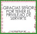 GRACIAS SEÃOR POR TENER EL PRIVILEJIO DE SERVIRTE