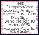 Feliz CumpleaÃÂ±os Querido Amigo! 
Alvaro Cuy!! Que Dios Siga Bendiciendo Tu Vida.. Ã¢â¢Â¥
Abrazos Para Ti.. Ã¢ËÂº Ã¢ËÂ» Ã¢â¢Âª Ã¢â¢Â« 