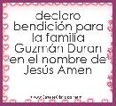 declaro bendiciÃ³n para la familia GuzmÃ¡n Duran en el nombre de JesÃºs Amen 