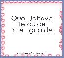 Que  Jehova
Te cuide
Y te   guarde
