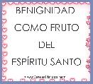 
BENIGNIDAD 

COMO FRUTO

DEL

ESPÃRITU SANTO