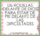 DE RODILLAS DELANTE DE DIOS PARA ESTAR DE PIE DELANTE DE LAS DIFICULTADES


                      