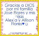 Gracias a DIOS por mi familia
Jose Flores y mis hijas
Alexia y Allison Flores♥☺