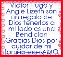 Victor Hugo y Angie Lizeth son un regalo de Dios tenerlos a mi lado es una Bendicion Gracias Dios por cuidar de mi familia que AMO
