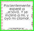 Pacientemente esperÃ© a JehovÃ¡, Y se inclinÃ³ a mÃ­, y oyÃ³ mi clamor.