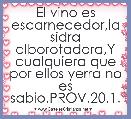 El vino es escarnecedor,la sidra alborotadora,Y cualquiera que por ellos yerra no es sabio.PROV.20.1.