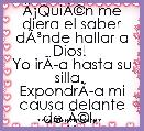 ÃÂ¡QuiÃÂ©n me diera el saber dÃÂ³nde hallar a Dios! 
Yo irÃÂ­a hasta su silla. 
ExpondrÃÂ­a mi causa delante de ÃÂ©l, 
Y llenarÃÂ­a mi