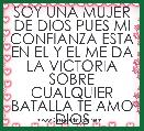 SOY UNA MUJER DE DIOS PUES MI CONFIANZA ESTA EN EL Y EL ME DA LA VICTORIA SOBRE CUALQUIER BATALLA TE AMO DIOS