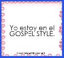 Yo estoy en el GOSPEL STYLE.