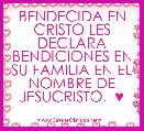 BENDECIDA EN CRISTO LES DECLARA BENDICIONES EN SU FAMILIA EN EL NOMBRE DE JESUCRISTO.  ♥ 
