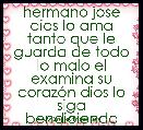 hermano jose dios lo ama tanto que le guarda de todo lo malo el examina su corazÃ³n dios lo siga bendiciendo