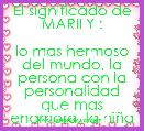 El significado de MARILY :

lo mas hermoso del mundo, la persona con la personalidad que mas enamora, la niÃ±a de mis sueÃ±os. 	