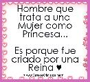 Hombre que trata a una Mujer como Princesa...

Es porque fue criado por una Reina ♥