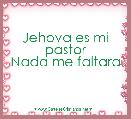 Jehova es mi pastor
Nada me faltara 