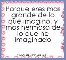 Porque eres mas grande de lo que imagino, y mas hermoso de lo que he imaginado