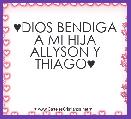 ♥DIOS BENDIGA A MI HIJA ALLYSON Y THIAGO♥