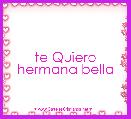 te Quiero hermana bella