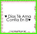 ♥ Dios TÃ© Ama 
Confia En El♥ 