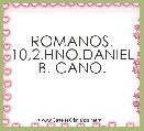 ROMANOS. 10,2.HNO.DANIEL B. CANO.