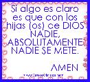 Si algo es claro es que con los hijas (os) de DIOS NADIE, ABSOLUTAMENTE NADIE SE METE.

               AMEN