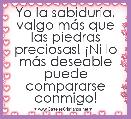 Yo la sabidurÃ­a, valgo mÃ¡s que las piedras preciosas! Â¡Ni lo mÃ¡s deseable puede compararse conmigo!
