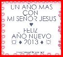 UN AÃO MAS CON 
MI SEÃOR JESUS
♥
FELIZ 
AÃO NUEVO
☼ ♦ 2013 ♦ ☼
