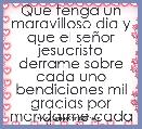 Que tenga un maravilloso dia y que el seÃ±or jesucristo derrame sobre cada uno bendiciones mil gracias por mandarme cada dia el pan
