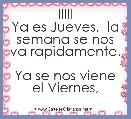 lllll
Ya es Jueves,  la semana se nos va rapidamente.

Ya se nos viene el Viernes,