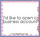 I'd like to open a business account 