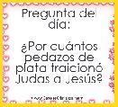 Pregunta del dÃ­a:

Â¿Por cuÃ¡ntos pedazos de plata traicionÃ³ Judas a JesÃºs?
