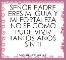 SEÃOR PADRE ERES MI GUIA Y MI FORTALEZA NO SE COMO PUDE VIVIR TANTOS AÃOS SIN TI 