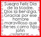 Suegra Feliz DÃ­a de la Madre, Dios la Bendiga. Gracias por ese hombre maravilloso que tienes como hijo john