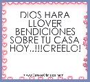 DIOS HARA LLOVER BENDICIONES SOBRE TU CASA HOY..!!!CREELO!