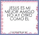 JESUS ES MI MEJOR AMIGO NO AY OTRO COMO EL