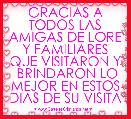 GRACIAS A TODOS LAS AMIGAS DE LORE Y FAMILIARES QUE VISITARON Y  BRINDARON LO MEJOR EN ESTOS DIAS DE SU VISITA 