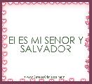 El ES MI SENOR Y SALVADOR