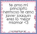 te amo mi principito hermoso te amo javier joaquin eres lo mejor miamor <3