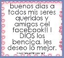 buenos dÃ­as a todos mis seres queridos y amigos del facebook!! l DIOS los bendiga, les deseo lo mejor.