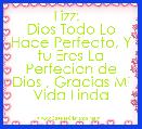 Lizz:  
Dios Todo Lo Hace Perfecto, Y tu Eres La Perfecion de Dios , Gracias Mi Vida Linda