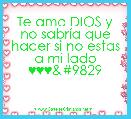 Te amo DIOS y no sabrÃ­a que hacer si no estas a mi lado ♥♥♥♥