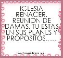 IGLESIA RENACER, REUNION DE DAMAS, TU ESTAS EN SUS PLANES Y PROPOSITOS......
