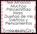 Tee Amoooo Muchoo Princeshittaa Miaa 
DueÃ±aa de mis SueÃ±oos y Piensamientos

Tuyoo es mi Crzn Alma y Mente :3
♥ 